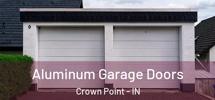  Aluminum Garage Doors Crown Point - IN