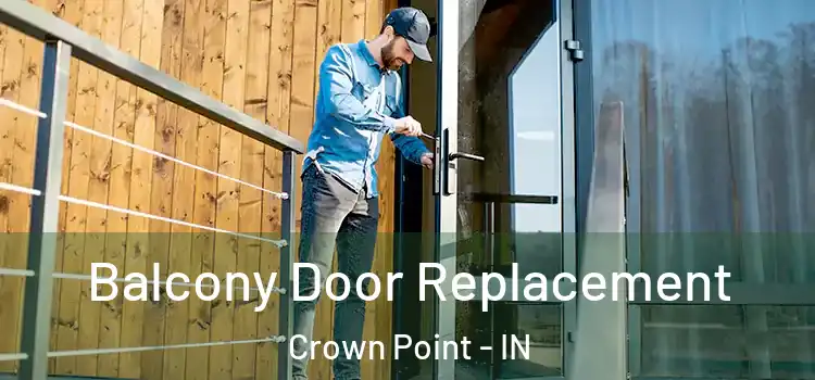  Balcony Door Replacement Crown Point - IN