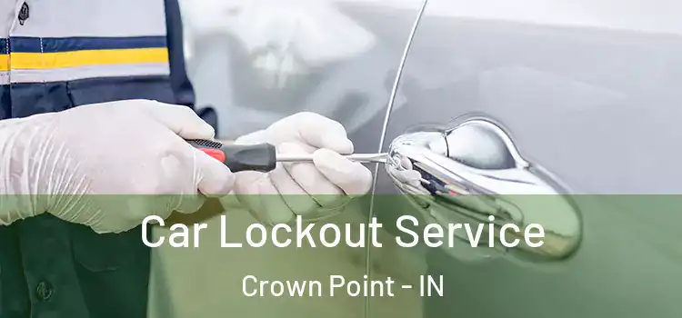 Car Lockout Service Crown Point - IN