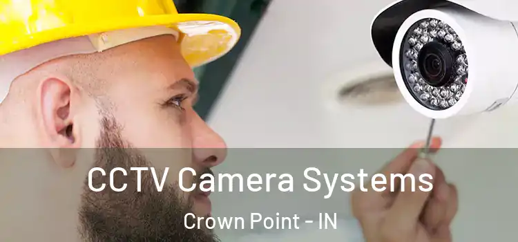  CCTV Camera Systems Crown Point - IN