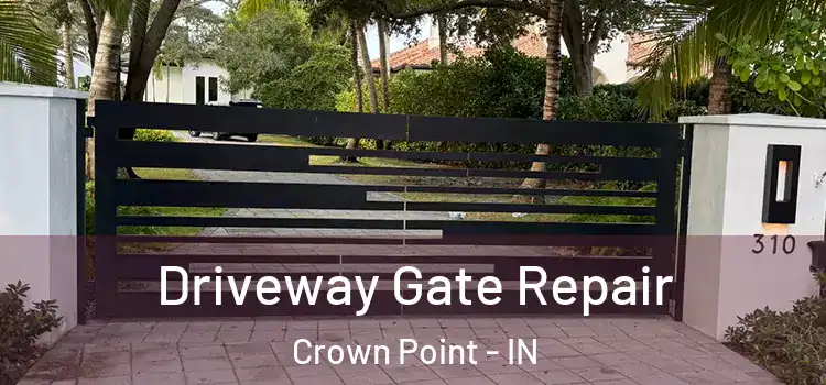 Driveway Gate Repair Crown Point - IN