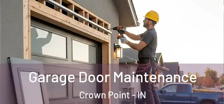Garage Door Maintenance Crown Point - IN