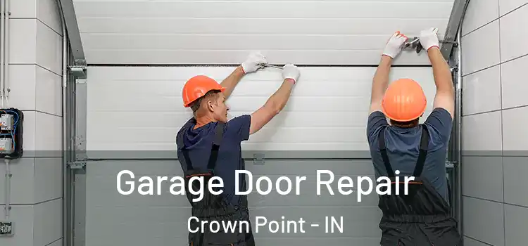  Garage Door Repair Crown Point - IN