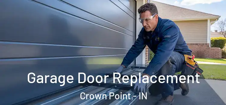  Garage Door Replacement Crown Point - IN