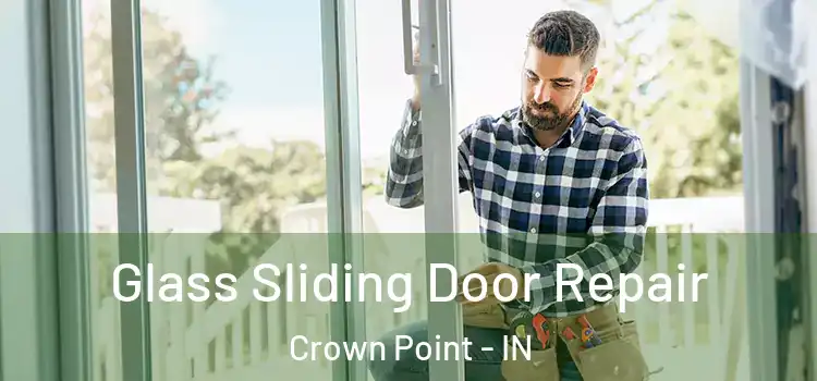 Glass Sliding Door Repair Crown Point - IN
