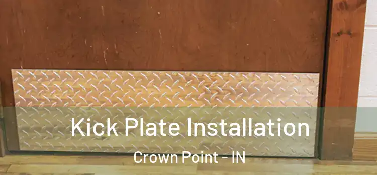 Kick Plate Installation Crown Point - IN