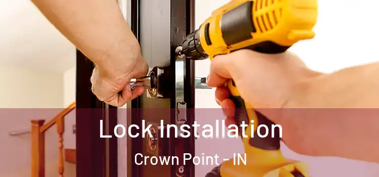 Lock Installation Crown Point - IN