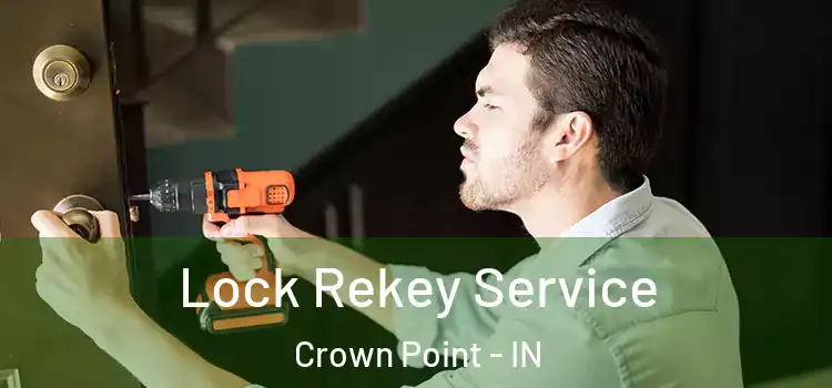 Lock Rekey Service Crown Point - IN