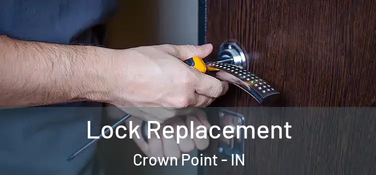 Lock Replacement Crown Point - IN