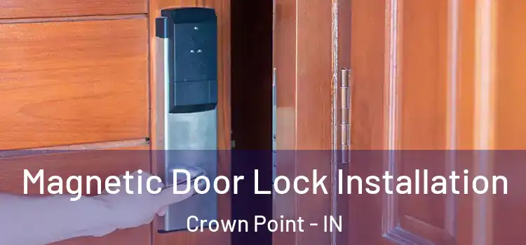  Magnetic Door Lock Installation Crown Point - IN