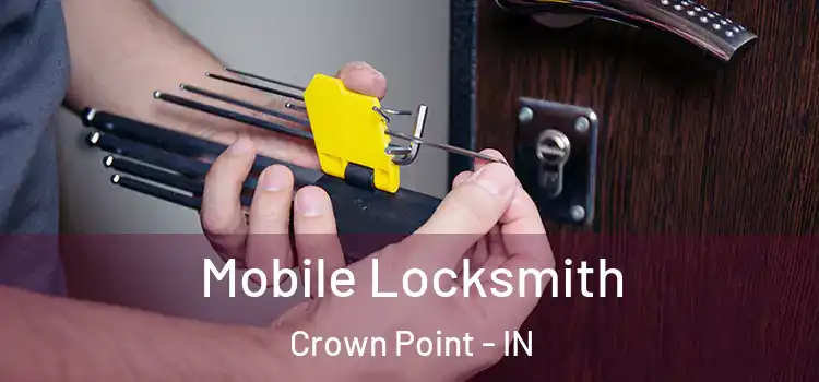 Mobile Locksmith Crown Point - IN