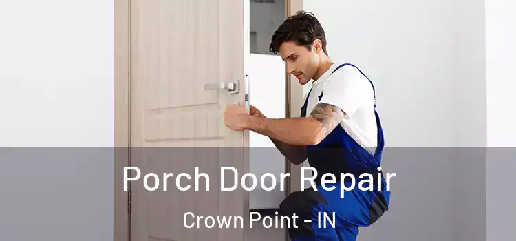  Porch Door Repair Crown Point - IN