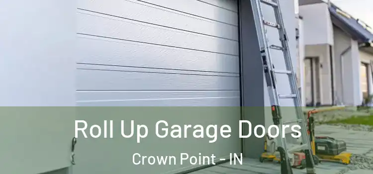  Roll Up Garage Doors Crown Point - IN